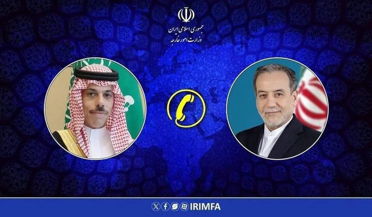 گفتگوی تلفنی عراقچی و وزیر خارجه عربستان