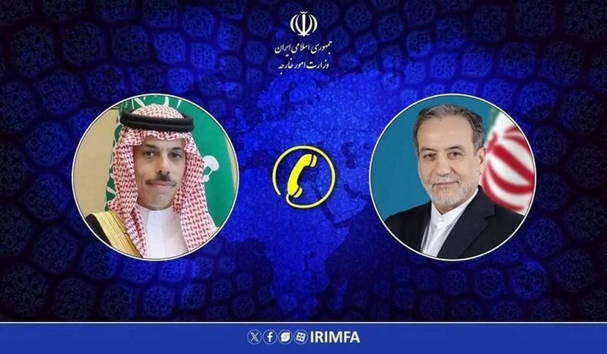 گفتگوی تلفنی عراقچی و وزیر خارجه عربستان