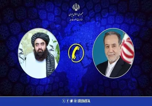 گفتگوی تلفنی عراقچی با وزیر امور خارجه افغانستان 