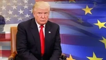 ترامپ: موانع تجاری که اروپا ایجاد کرده وحشتناک است