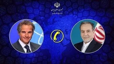 در گفت‌وگوی تلفنی عراقچی و گروسی: بر تدوین چارچوب منسجم برای پیشبرد گفت‌وگوها تاکید شد