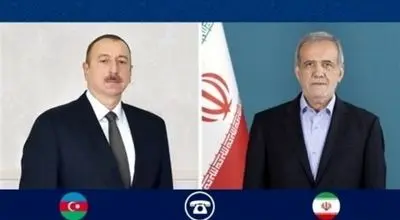 رایزنی تلفنی پزشکیان و علی‌اف