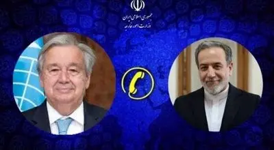 رایزنی تلفنی عراقچی و دبیرکل سازمان ملل متحد